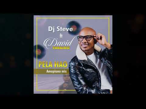 Pela Hao (Amapiano mix) - Dj Steve ft David Theking