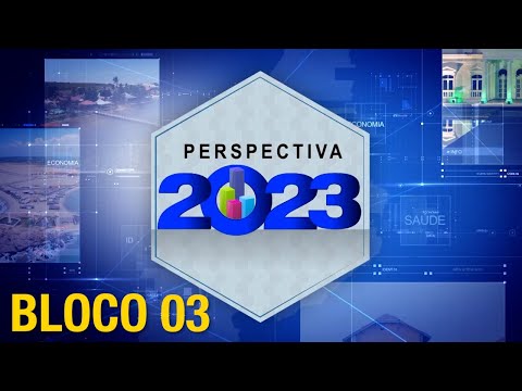 Perspectiva 2023 - Bloco 03 - 30 12 2022