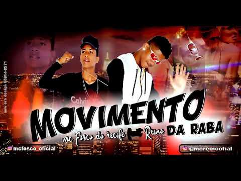 MC REINO E MC FOSCO DO RECIFE - MOVIMENTO DA RABA - MÚSICA NOVA 2018