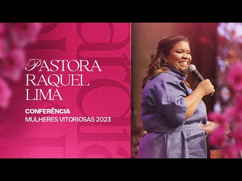 PRA. RAQUEL LIMA | CONFERÊNCIA MULHERES VITORIOSAS 2023