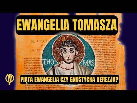 The Gospel of Thomas. Fifth Gospel or Gnostic Heresy?