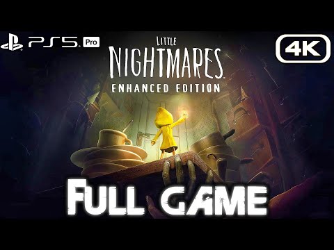LITTLE NIGHTMARES ENHANCED EDITION Gameplay Walkthrough FULL GAME (4K 60FPS) No Commentary
