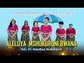 ALELUYA MSHUKURUNI BWANA SAM MAGIMA FAMILY FRIENDS