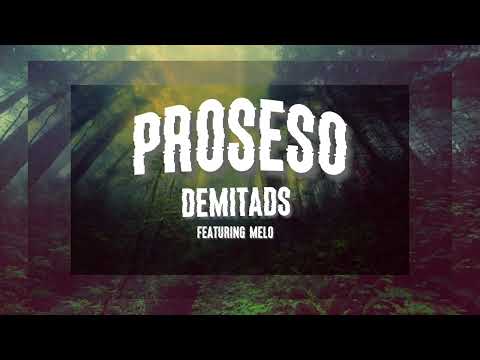 Proseso - Demitads ft. Melo