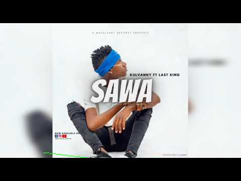 Sawa by Kulvanny ft Last King ( Official song )