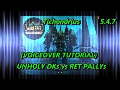 5.4.7 Unholy Dk vs Ret Paladin - How to DEFEAT a Ret Pally in a Duel (2200exp)