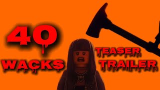 40 Wacks | teaser trailer