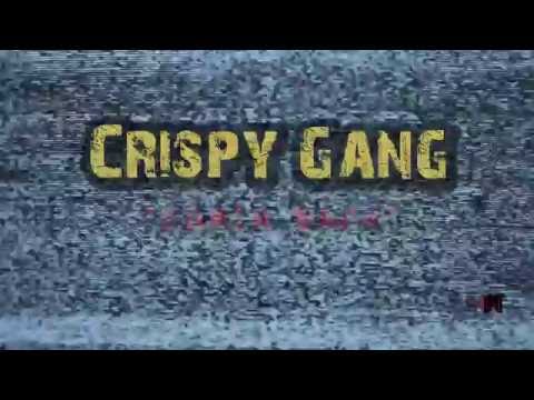 Crispy Gang (Comin back)
