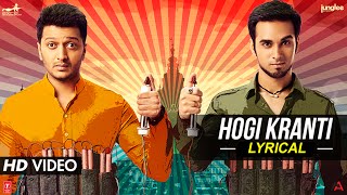&#39;Hogi Kranti&#39; Full Song with LYRICS | Bangistan | Riteish Deshmukh, Pulkit Samrat