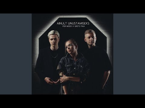 Ainult Unustamiseks (feat. Grete Paia)