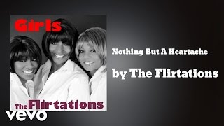 The Flirtations - Nothing But A Heartache (AUDIO)