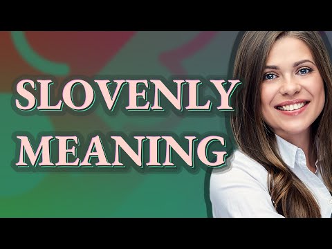 Slovenly | meaning of Slovenly