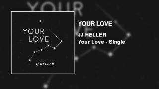 JJ Heller - Your Love (Official Audio Video)