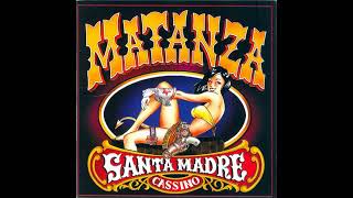 MATANZA - SANTA MADRE CASSINO ( FULL ALBUM 2001 - BRAZIL ) 
