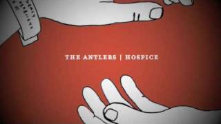 The Antlers - Atrophy