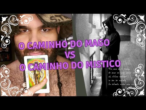 O caminho do mago e o caminho do místico