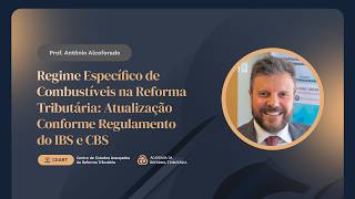 Regime Específico de Combustíveis na Reforma Tributária: Atualização Conforme Regulamento do IBS/CBS
