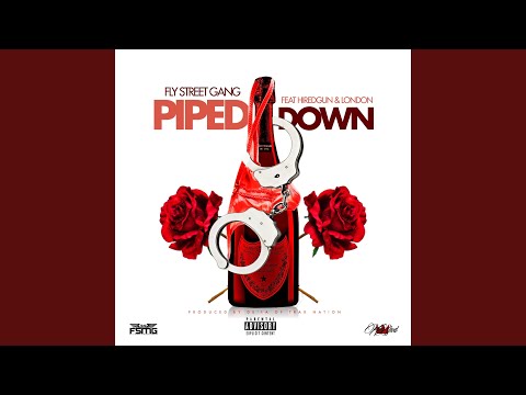 Piped Down (feat. Hired Gun & London)