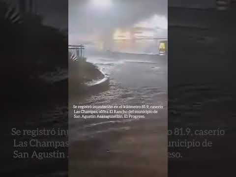 Inundación caserío Las Champas, aldea El Rancho municipio de San Agustín Acasaguastlán, El Progreso