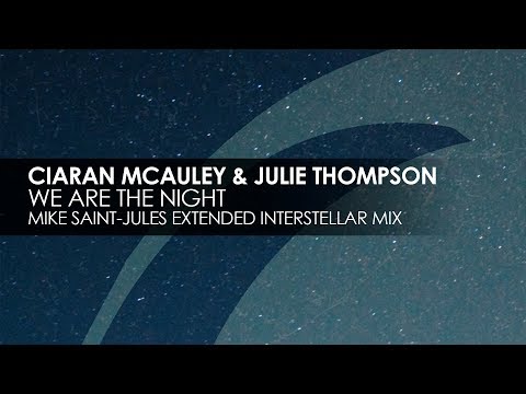 Ciaran McAuley & Julie Thompson - We Are The Night (Mike Saint-Jules Interstellar Mix)
