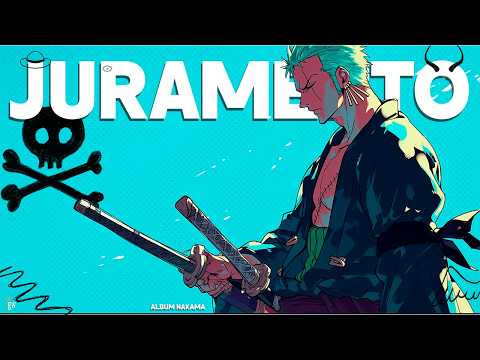 ONE PIECE: JURAMENTO | La Canción de Roronoa Zoro