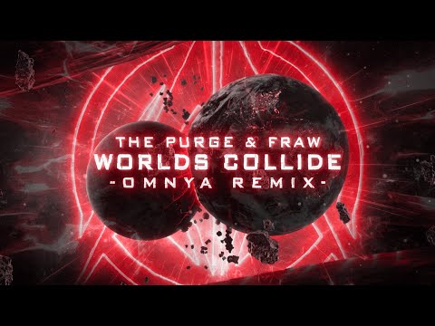 The Purge & Fraw - Worlds Collide (Omnya Remix) | Official Visualizer