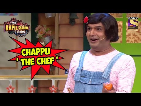 Chappu - ' The Chef ' - The Kapil Sharma Show