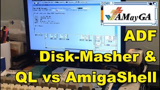 Amiga ADF Wrangling: Disk-Masher 1.11 & AmigaShell vs QDOS - #AMayGA
