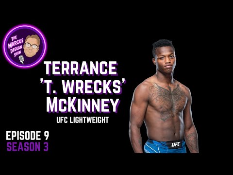 EP 09: Terrance 'T Wrecks' McKinney talks fighting in the #UFC , his life goals, motivation & more
