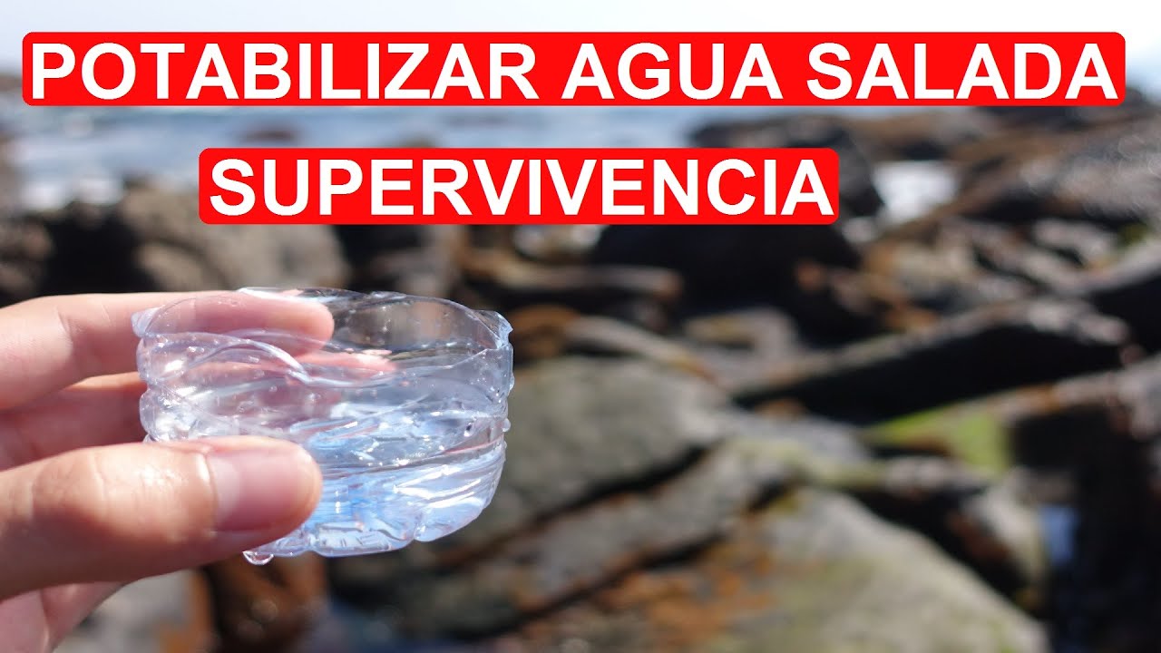 Potabilizar Agua de Mar - Supervivencia