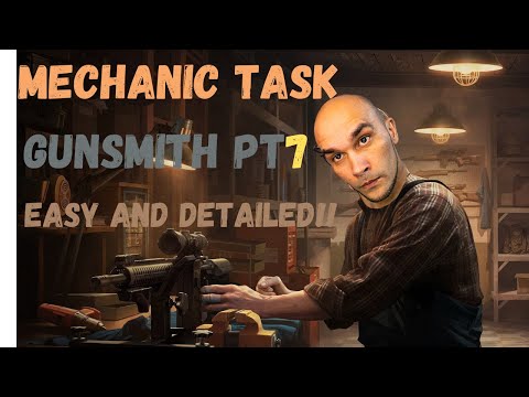Gunsmith Part 7 l Mechanic Task Detailed!!
