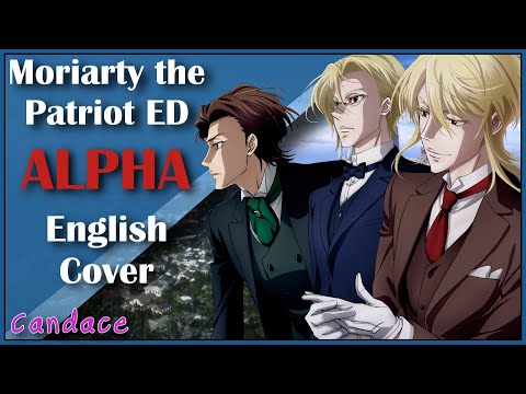 Moriarty the Patriot ED Full (English Cover) 【Can】 ALPHA