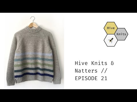 Hive Knits & Natters // Knitting Podcast // Episode 21 // The one with the stripes and the cardigans