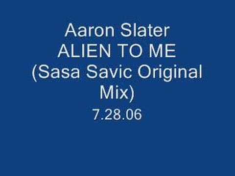 Aaron Slater - Alien To Me (Sasa Savic Original Mix)