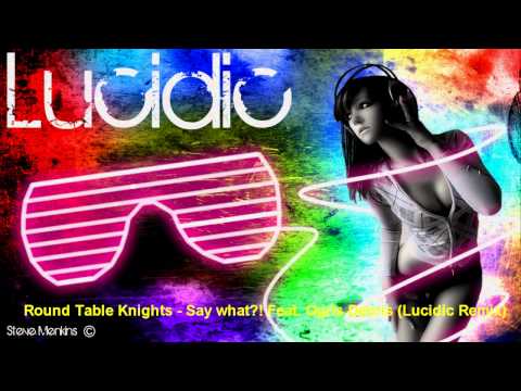 Round Table Knights - Say what?! Feat. Ogris Debris (Lucidic Remix)