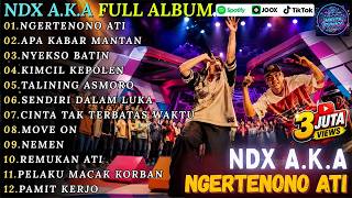 Download lagu FULL ALBUM NDX A.K.A TERPOPULER 2026 | Ngertenono Ati, Apa Kabar Mantan, Nyekso Batin mp3 Download lagu FULL ALBUM NDX A.K.A TERPOPULER 2026 | Ngertenono Ati, Apa Kabar Mantan, Nyekso Batin mp3