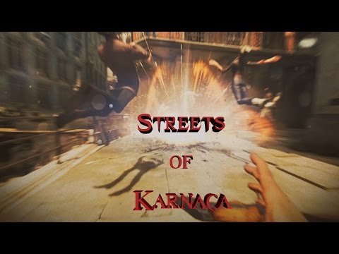Dishonored 2 - Corvo | "Streets of Karnaca" | High Chaos Montage