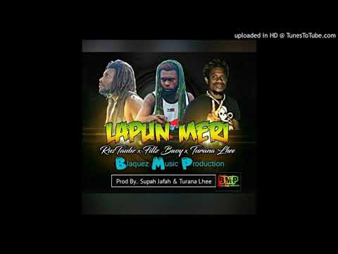 Lapun Meri - Rustaubz Ft Turana Lhee & Fillz Bwoy
