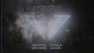 Ariana Grande &amp; Chaka Khan - Nobody (Charlie’s Angels Soundtrack)(Official Audio)