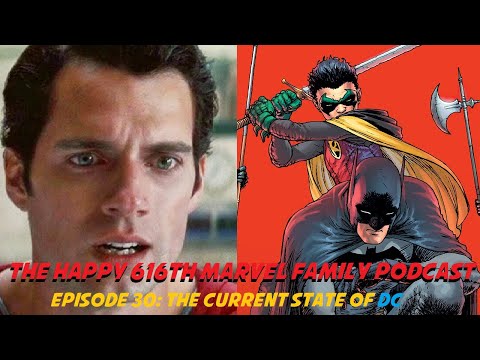 The Happy 616th Marvel Family Podcast Ep 30: The Current State of DC