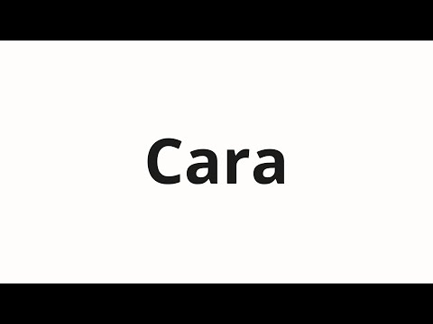 How to pronounce Cara