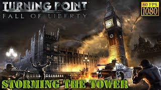 Turning Point: Fall of Liberty. Part 6 "Storming the tower" [HD 1080p 60fps]