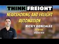 Nearshoring and Freight Automation with Ricky Gonzalez