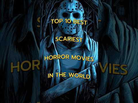 Top 10 Best Scariest Horror Movies In The World 
