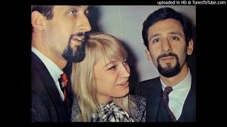 A Soalin(Hey ho, nobody home) - Peter Paul and Mary