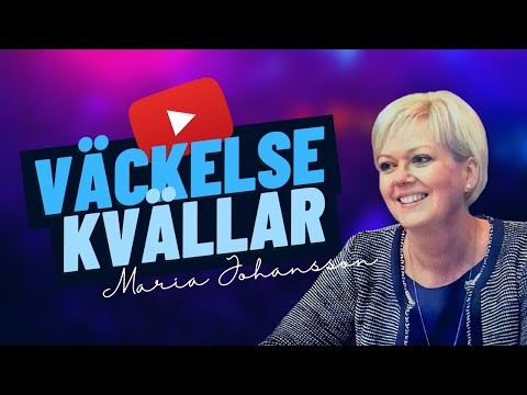 🔴 VÄCKELSE KVÄLLAR MED MARIA JOHANSSON