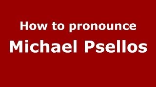 How to pronounce Michael Psellos