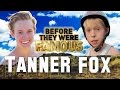 TANNER FOX Before They Were Famous TannerFox