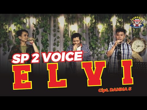 ELVI ( cover ) - SP2 VOICE - CIPT DAMMA SILALAHI - GIDEON MUSICA OFFICIAL