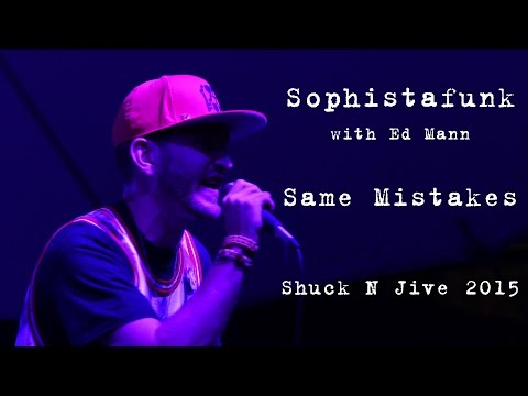 Sophistafunk w/Ed Mann: Same Mistakes [4K] 2015-10-09 - Shuck N Jive